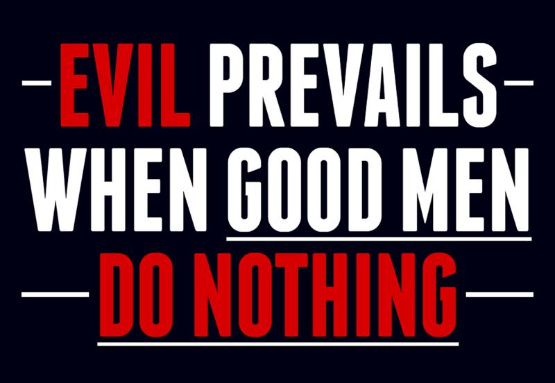 Evil Prevails When The Good Do Nothing Bible - pic-wabbit